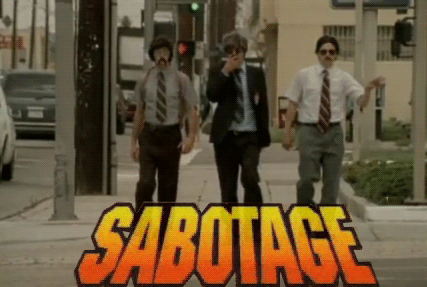 sabotage.gif
